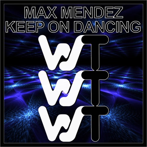 Max Mendez - Keep On Dancing [WST193]